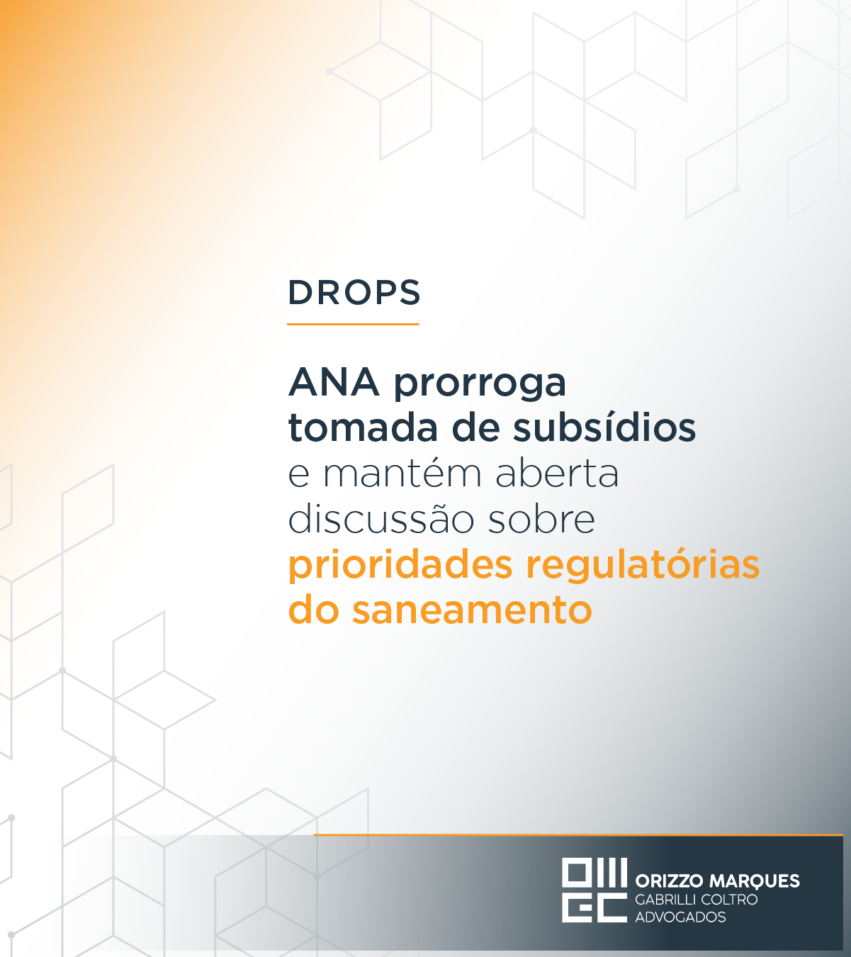 ANA prorroga tomada de subsídios e mantém aberta discussão sobre prioridades regulatórias do saneamento