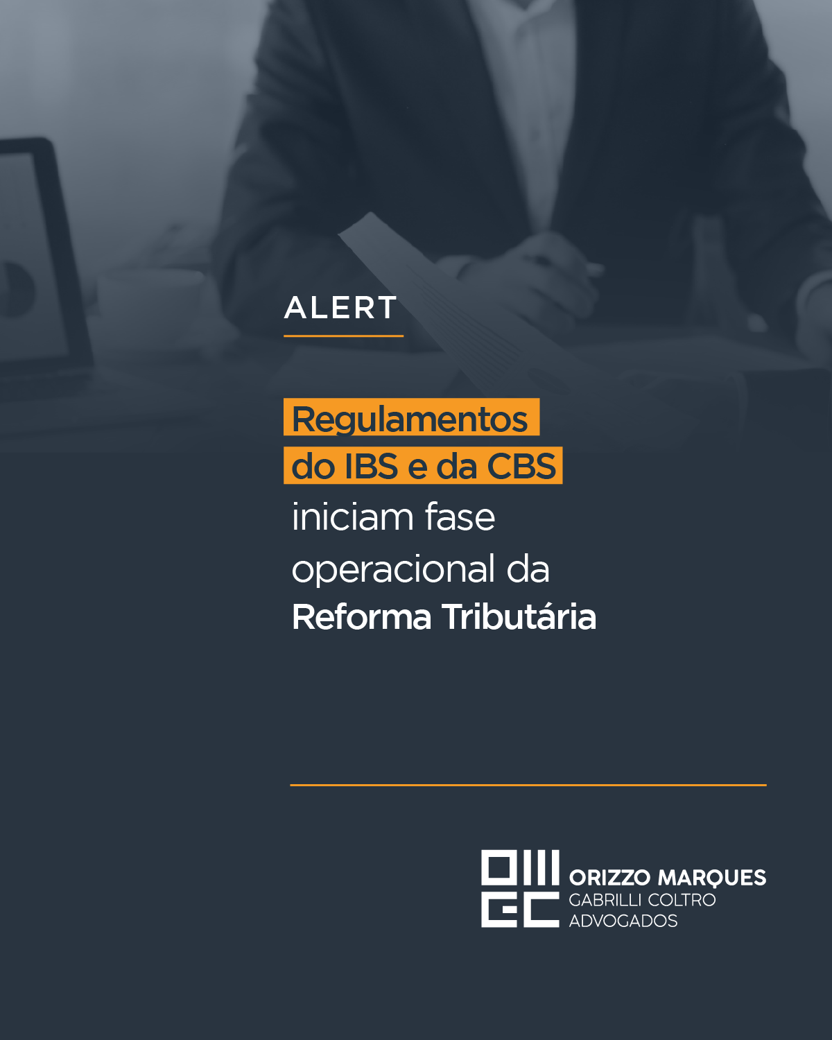 Regulamentos do IBS e da CBS iniciam fase operacional da Reforma Tributária