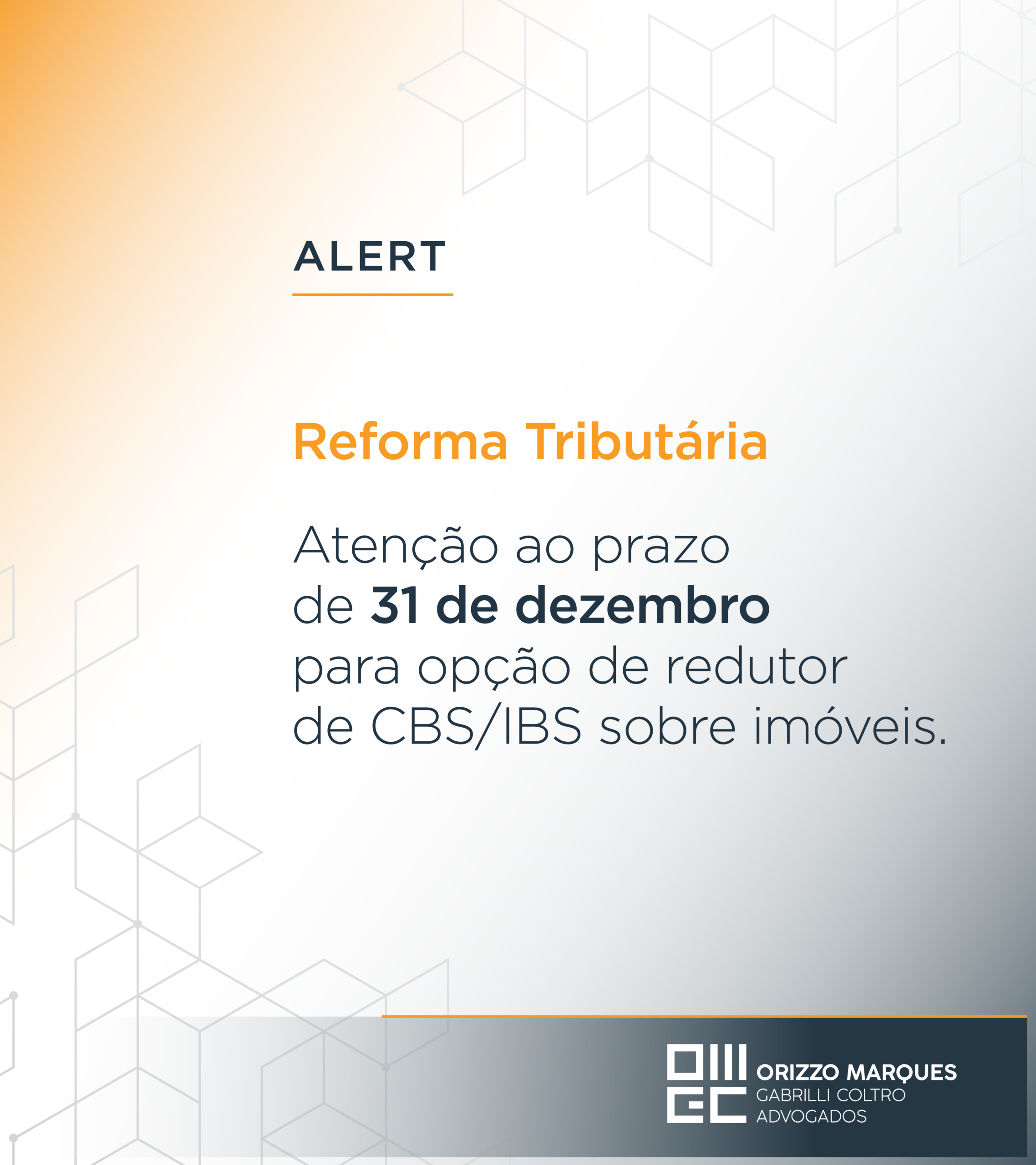 Reforma Tributária – Atenção ao prazo de 31 de dezembro para opção de redutor de CBS/IBS sobre imóveis.